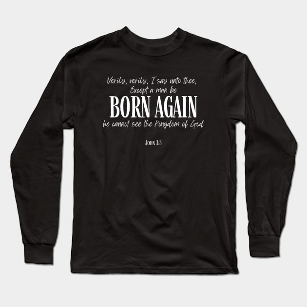 BORN AGAIN, John 3:3 Bible Verse Long Sleeve T-Shirt by Jedidiah Sousa